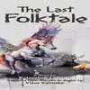 The Last Folktale: गाव-शहर लोकसंस्कृतीचे द्वंद्व - the last folktale of ...