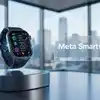 Meta Smartwatch May Launch Soon In End Of 2026 see all details here ...
