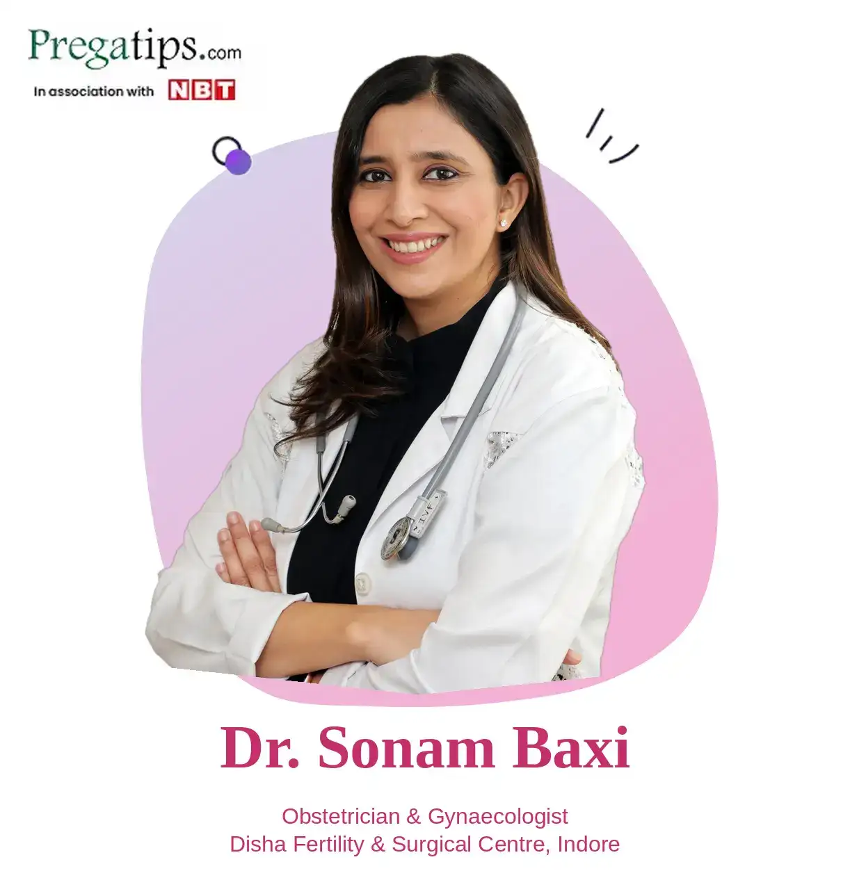 Dr. Sonam Baxi, Obstetrician & Gynaecologist, with Pregatips in association with NBT