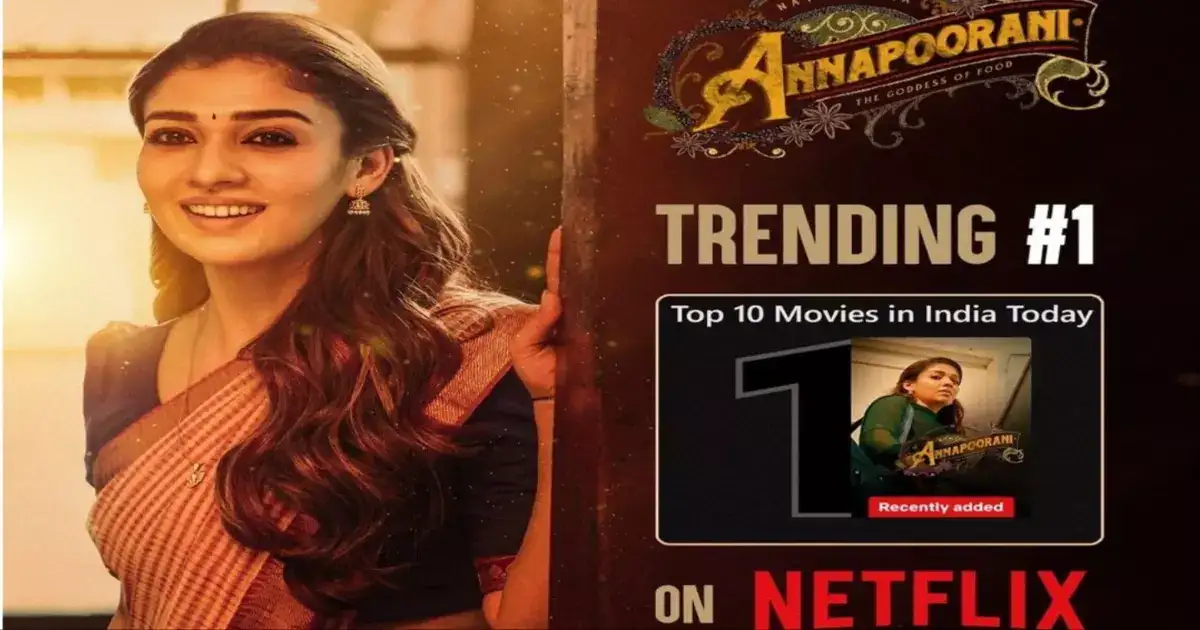 நெட்ஃப்ளிக்ஸ் தளத்திலிருந்து அதிரடியாக நீக்கப்பட்ட அன்னபூரணி திரைப்படம் : காரணம் தெரியுமா ? 