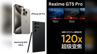 120x Zoom கேமரா! iPhone 15 Pro, Samsung S23 Ultra -வை தூக்கி சாப்பிட போகும் Realme GT5 Pro!
