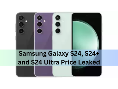 Samsung Galaxy S24 மொபைல் மாடல்களின் ஸ்டோரேஜ் மற்றும் விலை விபரங்கள் கசிந்தன...