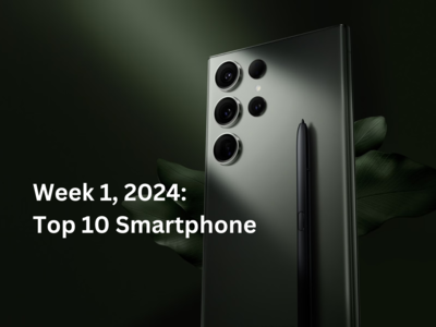 Best Smartphones: 2024ம் ஆண்டின் முதல் வார (ஜன., 1 - 7) சிறந்த ஸ்மார்ட்போன்கள்!