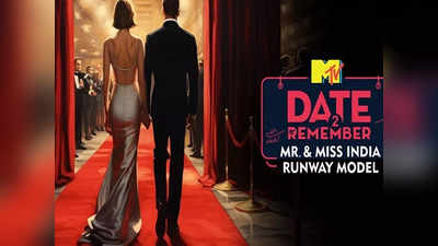 एमटीवी डेट-2 रिमेंबर मिस्टर ऐंड मिस इंडिया रनवे मॉडलः बडीज प्रोडक्शन्स ने की नए डेटिंग शो की घोषणा,