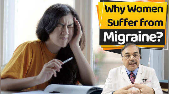 why do women suffer from migraines its causes and treatment watch video