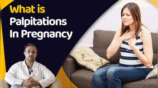 what is palpitations in pregnancy lets find out its cause and treatment watch video 