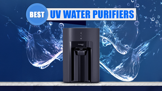 Kent, Eureka Forbes, Livpure जैसे नामी ब्रांड के बेस्ट UV Water Purifiers