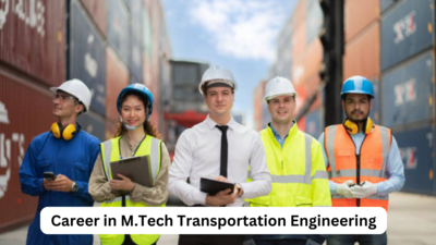 Career in M.Tech Transportation Engineering: ट्रान्सपोर्टेशन इंजीनिअरिंग मधील M.Tech चा करिअर स्कोप आणि भविष्यातील व्याप्ती...