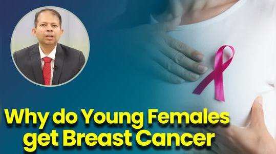 why do young females gets breast cancer know from expert