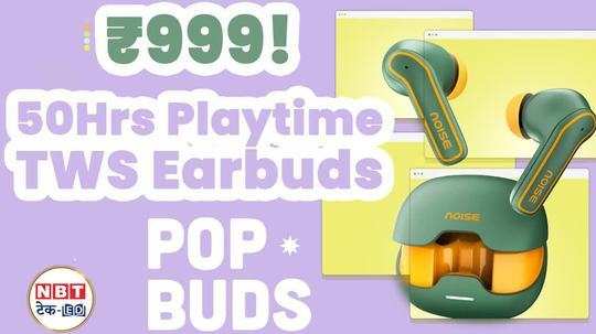 best budget tws earbuds noise pop buds under rs 1000