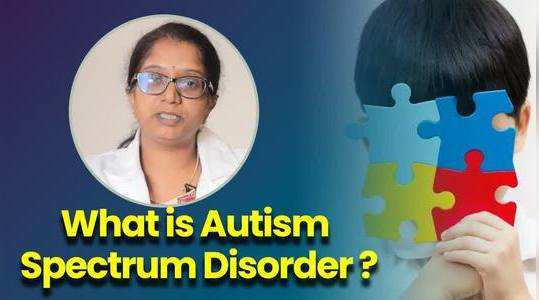 what is autism spectrum disorder dr gowri ravi chinthalapalli explains