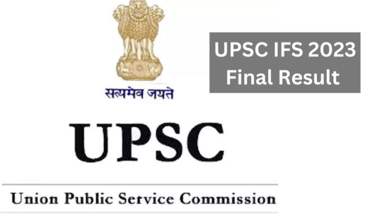 UPSC IFS 2023 Final Result: 147 ಅಭ್ಯರ್ಥಿಗಳು ಆಯ್ಕೆ, ರಾಜ್ಯದಿಂದ 11ಕ್ಕೂ ಹೆಚ್ಚು ಮಂದಿಗೆ ಯಶಸ್ಸು