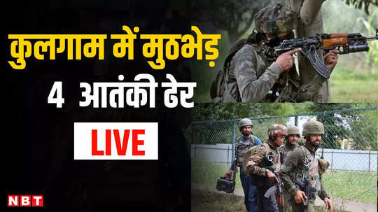 live four terrorists gunned down two soldiers killed in action in separate operations in kulgam