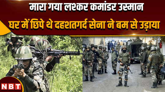 srinagar encounter news lashkar commander usman had come to pakistan to terrorize the valley killed in army operation