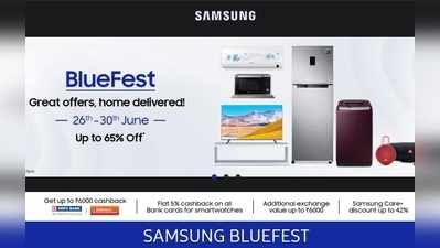 Samsung BlueFest: ಗ್ಯಾಜೆಟ್ ಮತ್ತು ಗೃಹಬಳಕೆಯ ಉತ್ಪನ್ನಗಳಿಗೆ ಸ್ಯಾಮ್‌ಸಂಗ್ ಆಫರ್