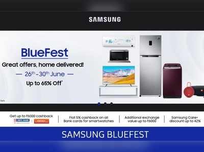 Samsung BlueFest: ಗ್ಯಾಜೆಟ್ ಮತ್ತು ಗೃಹಬಳಕೆಯ ಉತ್ಪನ್ನಗಳಿಗೆ ಸ್ಯಾಮ್‌ಸಂಗ್ ಆಫರ್