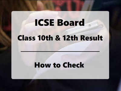 ICSE Board Result 2020: रिजल्ट आज, मोबाइल पर कैसे करें चेक