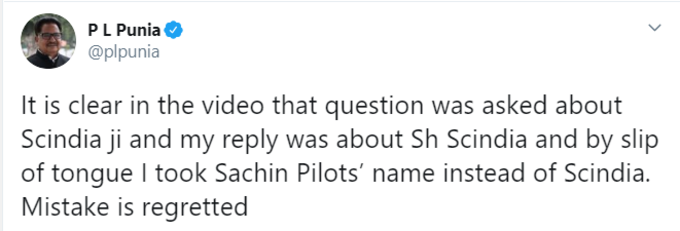 सचिन पायलट को बीजेपी में बताने वाले बयान से पीएल पुनिया अब मुकर गए हैं। उन्होंने ट्वीट करके कहा कि मैं सिंधिया के बार में बोल रहा था लेकिन गलती से सचिन पायलट निकल गया।