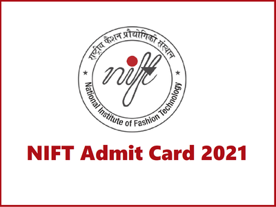 NIFT admit card: निफ्ट एंट्रेंस एग्जाम 2021 के एडमिट कार्ड जारी, करें डाउनलोड