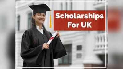 Scholarships for UK: इंडियन स्टूडेंट्स के लिए आसान होगी विदेश में पढ़ाई, ये हैं बेस्ट स्कॉलरशिप