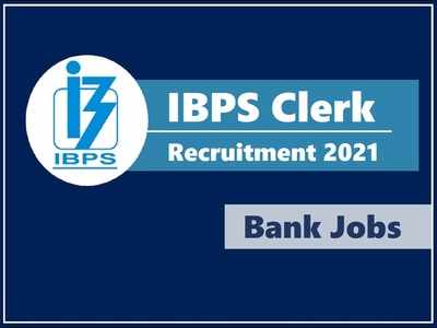 IBPS Clerk 2021: इन 11 बैंक में क्लर्क की वैकेंसी, ग्रेजुएट के लिए सरकारी नौकरी, यहां करें अप्लाई