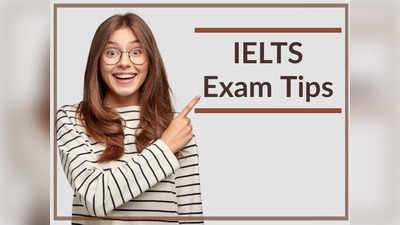 IELTS एग्जाम के सभी सेक्शन में इस तरह कर सकते हैं हाई स्कोर, जानें आसान टिप्स