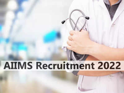 AIIMS Vacancy 2022: एम्स में फैकल्टी पदों पर कुल 116 वैकेंसी, हर महीने 2.20 लाख रुपये तक सैलरी