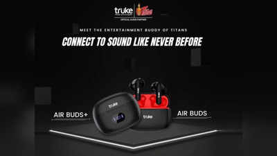 Truke ने लॉन्च किए Air Buds और Air Buds+, जानें इनकी कीमत और खासियत