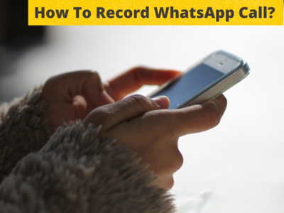 WhatsApp पर भी कॉल हो जाएगी रिकॉर्ड, तरीका है बेहद आसान, बस करना होगा ये छोटा-सा काम