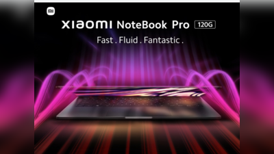 Xiaomi NoteBook Pro 120G और NoteBook Pro 120 लॉन्च, 120 हर्ट्ज के साथ कीमत 69,999 रुपये से शुरू