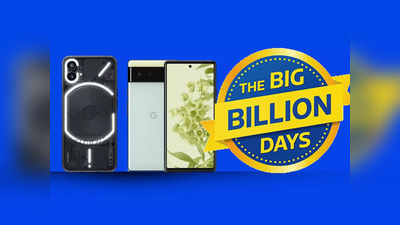 Big billion day sale : பிளிப்கார்ட் சலுகையில்  பாதியாக விலை குறைந்த Nothing phone 1 மற்றும் Pixel 6a