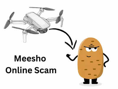 स्वस्त वस्तू विकणाऱ्या Meesho वरुन ड्रोन ऑर्डर करणे पडले महागात, मिळाले फक्त बटाटे