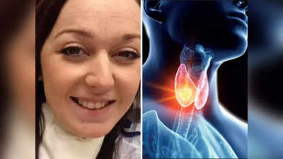 ड्राई स्किन-टूटते बाल समेत Thyroid Cancer के वो 5 लक्षण जिन्हें नजरअंदाज करना पड़ा इस महिला को महंगा!