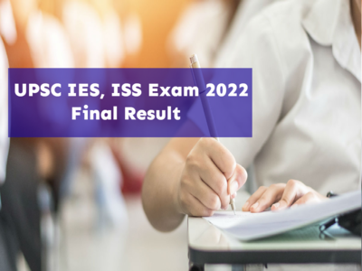 UPSC IES, ISS Result 2022: ಯುಪಿಎಸ್‌ಸಿ ಐಇಎಸ್‌, ಐಎಸ್‌ಎಸ್‌ ಅಂತಿಮ ಫಲಿತಾಂಶ ಪ್ರಕಟ