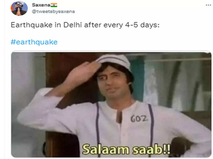 हर चार पांच दिन बाद भूकंप- सलाम साहब...    