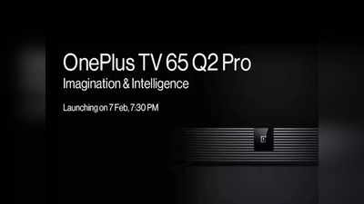 ದೇಶದಲ್ಲಿ ಬಿಡುಗಡೆಯಾಗತ್ತಿದೆ 65 ಇಂಚಿನ OnePlus TV 65 Q2 Pro ಸ್ಮಾರ್ಟ್‌ಟಿವಿ!