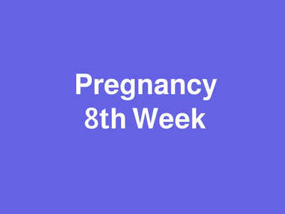 8 Weeks Pregnant: കുഞ്ഞി കാലുകളും കൈകളും വളരുന്ന എട്ടാം ആഴ്ച
