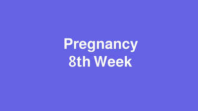 8 Weeks Pregnant: കുഞ്ഞി കാലുകളും കൈകളും വളരുന്ന എട്ടാം ആഴ്ച