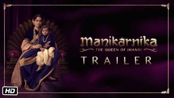 manikarnika the queen of jhansi official trailer kangana ranaut