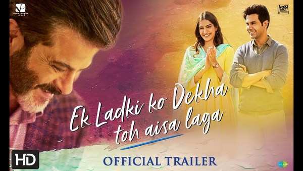 ek ladki ko dekha toh aisa laga official trailer anil sonam rajkummar juhi