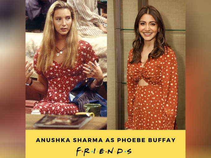 Phoebe Buffet-Anushka Sharma