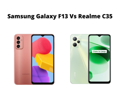 Samsung Galaxy F13 Vs Realme C35: खरीदने से पहले जानें कौन सा फोन है बेहतर 