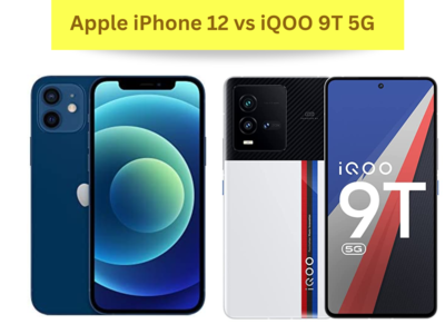 Apple iPhone 12 vs iQOO 9T 5G: किस 5G फोन ने मारी बाजी, कौन रहा नंबर वन