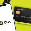 Ola,ఓలా క్రెడిట్ కార్డులు.. ఉచితంగా పొందండి! - cab aggregator ola ...