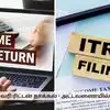 வருமான வரி செலுத்துவோருக்கு முக்கிய அறிவிப்பு: அட்டவணையில் மாற்றம் - நோட் பண்ணிக்கோங்க 